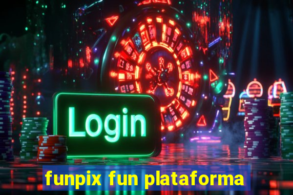 funpix fun plataforma